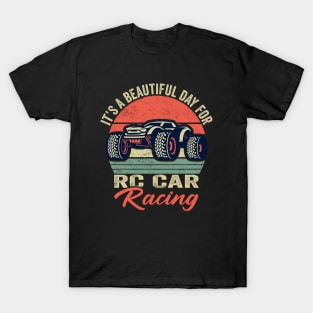 It's A Beautiful Day for RC Car Racing T-Shirt